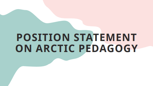 Position Statemen on Arctic Pedagogy, June 2019